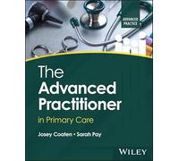 The Advanced Practitioner in Primary Care (Advanced Clinical Practice)