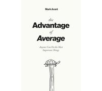 The Advantage of Average: Anyone Can Do the Most Important Things