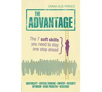 The Advantage: The 7 soft skills you need to stay one step ahead