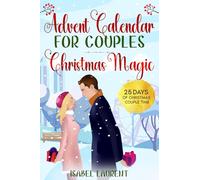 The Advent Calendar Book for Couples - Christmas Magic: 25 Days of Christmas Couple Time - Inspiring Quotes, Couple Challenges and much more for a contemplative Advent Season for Two