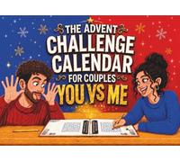 The Advent Challenge Calendar for Couples - You vs Me: 24 Days of Fun Challenges, Games & Activities to Enjoy Together Before Christmas