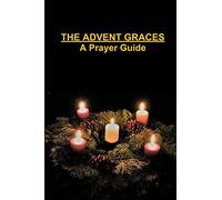 The Advent Graces: A Prayer Guide
