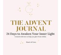 The Advent Journal: 24 Days to Awaken Your Inner Light