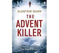 The Advent Killer: DI Antonia Hawkins 1 (Detective Inspector Antonia Hawkins, 1)