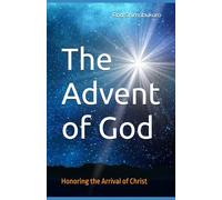 The Advent of God: Honoring the arrival of Christ