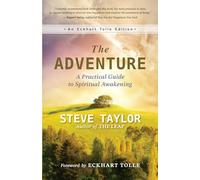 The Adventure: A Practical Guide to Spiritual Awakening (Eckhart Tolle Editions)