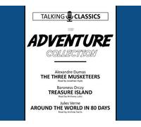 The Adventure Collection: The Three Musketeers / Treasure Island / Around the World in 80 Days (Talking Classics)