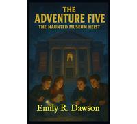 The Adventure Five: The Haunted Museum Heist: 18