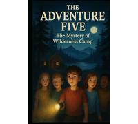 The Adventure Five - The Mystery of Wilderness Camp