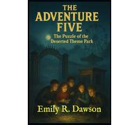 The Adventure Five: The Puzzle of the Deserted Theme Park