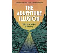 The Adventure Illusion: Why Life is Not a Journey