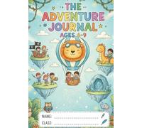 The Adventure Journal: A Magic World Notebook for Creative Kids - Wide Ruled Primary Paper for Writing & Imagination (Ages 6-9)
