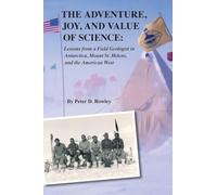 The Adventure, Joy, and Value of Science: Lessons from a Field Geologist in Antarctica, Mount St. Helens, and the American West