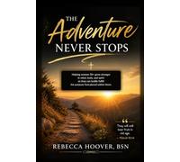 The Adventure Never Stops: Helping women 50-plus stay strong in body, mind, and spirit for the purpose God still has ahead of them.