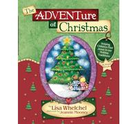 The Adventure of Christmas: Finding Jesus in Our Holiday Traditions