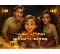 The Adventure of Clara: Egypt and the Ancient Map
