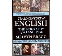 The Adventure of English: The Biography of A Language