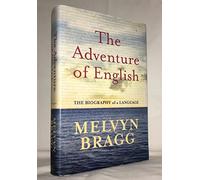 The Adventure of English: The Biography of a Language