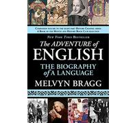 The Adventure of English: The Biography of a Language