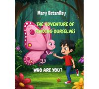 THE ADVENTURE OF FINDING OURSELVES: WHO ARE YOU? (Susurros de Mariposas)