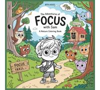 The Adventure of Focus with Sam A Nature Coloring Book