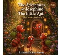The Adventure of Josephine The Little Ant Vol 3 "The New Arrivals"