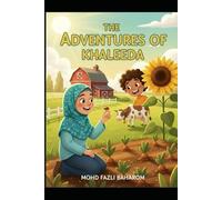 THE ADVENTURE OF KHALEEDA: Faith, Family & Farmyard Adventures for Curious Muslim Kids