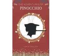 The Adventure of Pinocchio (Annotated and Illustrated): with original translated from the Italian(Carlo Collodi) by Carol Della Chiesa