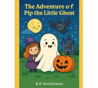 The Adventure of Pip the Little Ghost