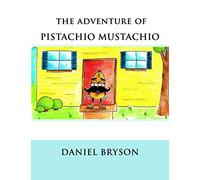 The Adventure of Pistachio Mustachio