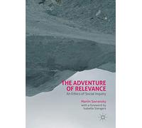 The Adventure of Relevance: An Ethics of Social Inquiry