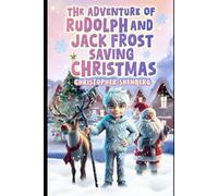 The Adventure of Rudolph and Jack Frost Saving Christmas