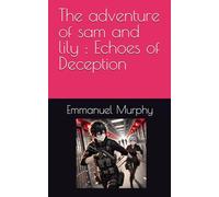 The adventure of sam and lily : Echoes of Deception