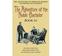 The Adventure of the Noble Bachelor: Book 10 of The Adventures of Sherlock Holmes [annotated and illustrated]