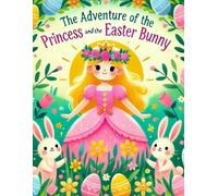The Adventure of the Princess and the Easter Bunny
