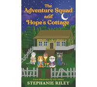 The Adventure Squad and Hope's Cottage: 2