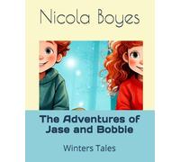 The Adventured of Jase and Bobbie: Winters Tales