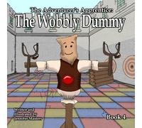 The Adventurer's Apprentice: The Wobbly Dummy: 4