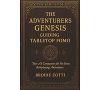 The Adventurers Genesis: Guiding Tabletop FOMO