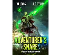 The Adventurer's Snare: A LitRPG Adventure (Twilight Company)