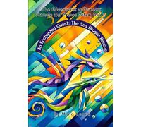 The Adventures and Princess Ramele and Prince Peter, Vol. 2: An Enchanted Quest: The Sea Dragon Rescue (The Adventures of Princess Ramele and Prince Peter)