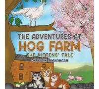 The Adventures at Hog Farm: The Kittens Tale