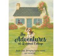 The Adventures at Rosebud Cottage: Bringing Daisy Home