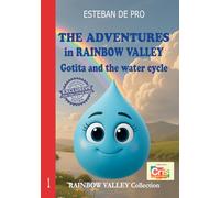 THE ADVENTURES in RAINBOW VALLEY: Gotita and the water cycle