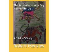 The Adventures of a Boy Named Bertie: A Children's Story