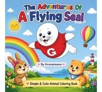 The Adventures of A Flying Seal: Simple & Cute Animal Coloring Book