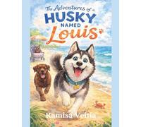 The Adventures of a Husky Named Louis