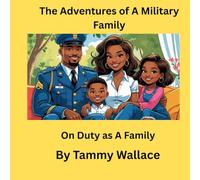 The Adventures of A Military Family: On Duty as A Family