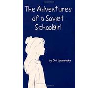 The Adventures of a Soviet Schoolgirl