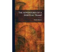 The Adventures of a Spiritual Tramp